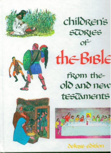 Stock image for Children's Stories of the Bible From the Old and New Testaments for sale by HPB-Ruby