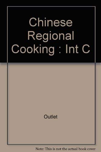 Stock image for Chinese Regional Cooking: Int C (International creative cookbooks) for sale by Wonder Book