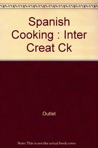 Beispielbild fr Spanish Cooking: Inter Creat Ck zum Verkauf von ThriftBooks-Atlanta