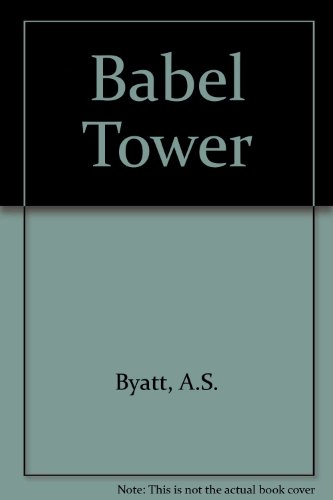 9780517277744: Babel Tower [Hardcover] by Byatt, A.S.