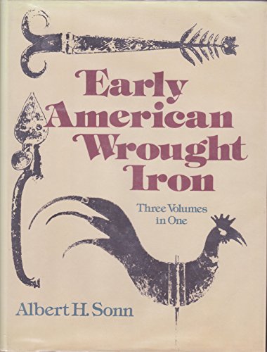 Beispielbild fr Early American Wrought Iron, 3 volumes in 1 zum Verkauf von GoldBooks