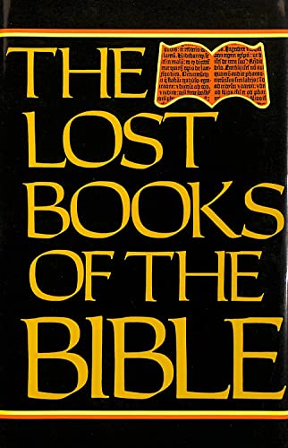 Beispielbild fr THE LOST BOOKS OF THE BIBLE : BEING ALL THE GOSPELS, EPISTLES, AND OTHER PIECES NOW EXTANT ATTRIBUTED IN THE FIRST FOUR CENTURIES TO . zum Verkauf von Second Story Books, ABAA