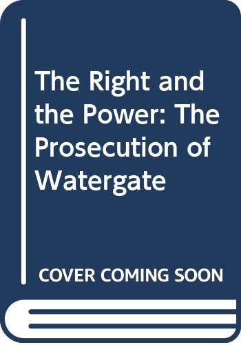 9780517279236: The Right and the Power: The Prosecution of Watergate