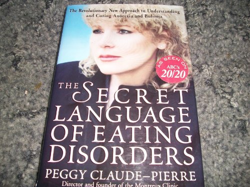 Imagen de archivo de The Secret Language of Eating Disorders: How You Can Understand a a la venta por Hawking Books