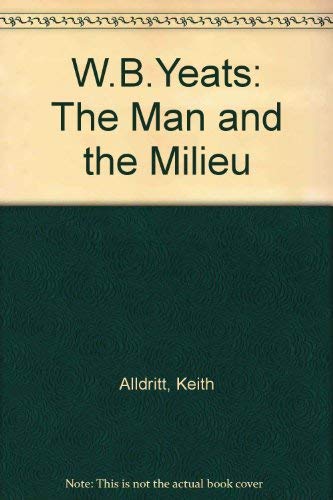 Beispielbild fr W.B.Yeats: The Man and the Milieu zum Verkauf von HPB-Ruby