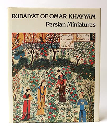 Imagen de archivo de Rubaiyat Of Omar Khayyam; and, Persian Miniatures Omar Khayyam; B. W. Robinson and Edward Fitzgerald a la venta por Vintage Book Shoppe
