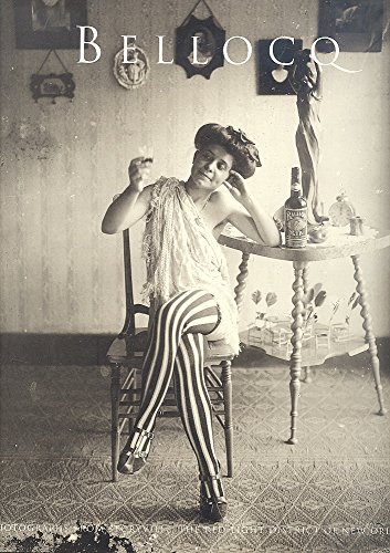 Imagen de archivo de Bellocq: Photographs from Storyville, the Red-Light District of New Orleans a la venta por Stephen Bulger Gallery