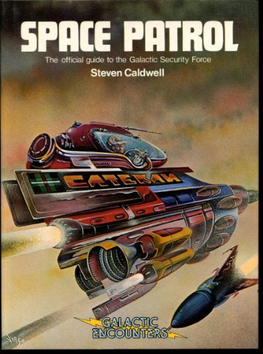Beispielbild fr Space Patrol: The Official Guide to the Galactic Security Force zum Verkauf von ThriftBooks-Atlanta