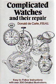 Stock image for COMPLICATED WATCHES AND THEIR REPAIR. Easy-to-Follow Instructions with over 200 Detailed Illusrations for sale by Cornerstone Books