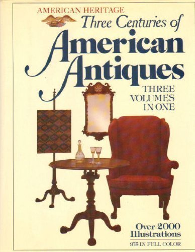 9780517294222: Three Centuries of American Antiques: American Heritage