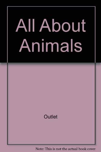 Stock image for All About Animals for sale by Prairie Creek Books LLC.