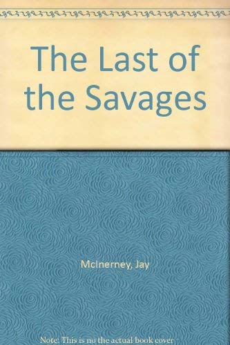Beispielbild fr The Last of the Savages zum Verkauf von Hawking Books