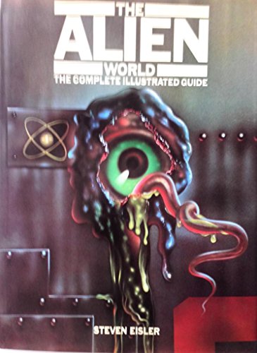 Imagen de archivo de The Alien World: The Complete Illustrated Guide a la venta por Moe's Books