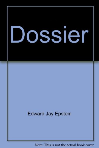 9780517306307: Dossier [Hardcover] by Edward Jay Epstein