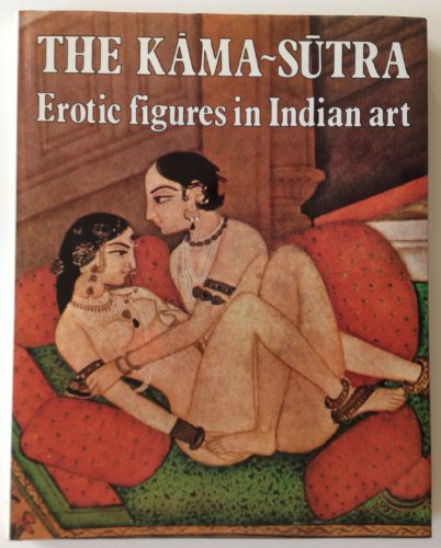 Imagen de archivo de Kama Sutra: Erotic Figures in Indian Art a la venta por HPB-Emerald