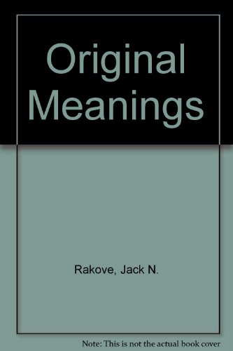 Original Meanings (9780517307861) by Rakove, Jack N.