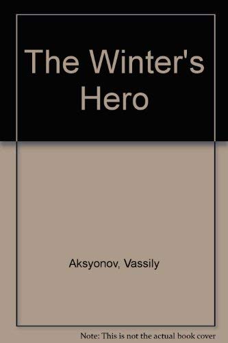 The Winter's Hero (9780517312469) by Aksyonov, Vassily