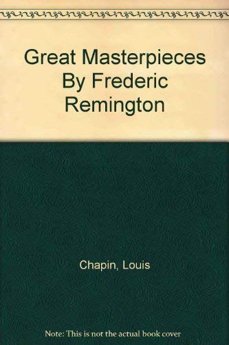 9780517317822: Great Masterpieces By Frederic Remington