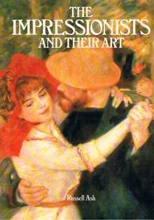 Beispielbild fr The Impressionists and Their Art zum Verkauf von Half Price Books Inc.