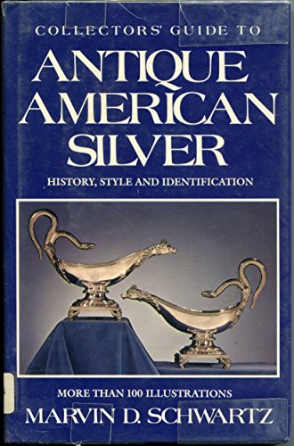 Beispielbild fr Collector's Guide to . Antique American Silver: History, Style and Identification zum Verkauf von Wonder Book