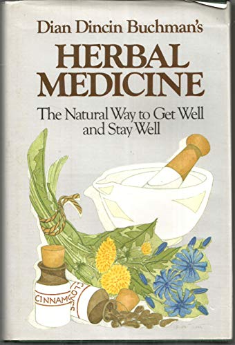 Stock image for Dian Dincin Buchman's Herbal Medicine: The Natural Way to Get Well and Stay Well for sale by Goldstone Books