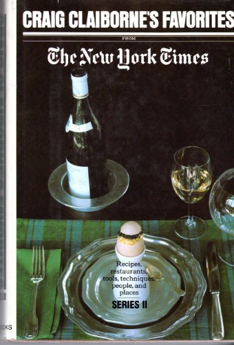 Beispielbild fr Craig Claiborne's Favorites From The New York Times: Recipes, restaurants, tools, techniques, people, and places (Series II) zum Verkauf von Wonder Book