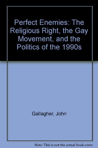 9780517327999: Perfect Enemies: The Religious Right, the Gay Movement, and the Politics of the 1990s