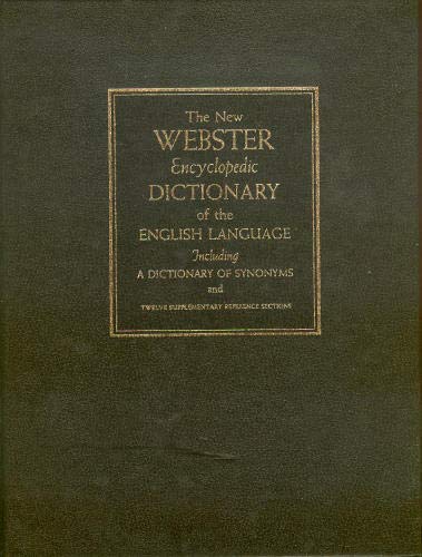 Beispielbild fr New Websters Encyclopedic Dictionary of the English Language: Including the Dictionary of Synonyms and Twelve Supplementary Reference Sections zum Verkauf von Better World Books