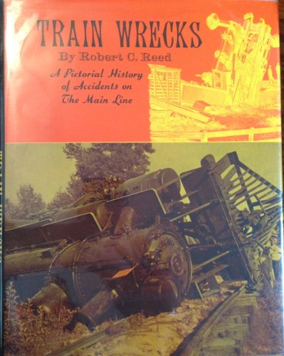 9780517328972: Train Wrecks: A Pictorial History of Accidents on the Main Line