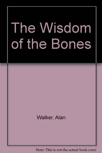 9780517331286: The Wisdom of the Bones [Hardcover] by Walker, Alan