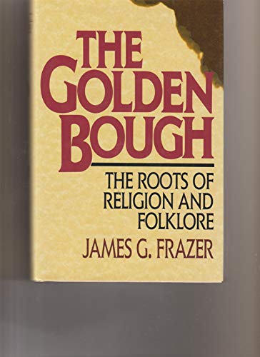 Stock image for Golden Bough: The Roots of Religion and Folklore for sale by ThriftBooks-Atlanta
