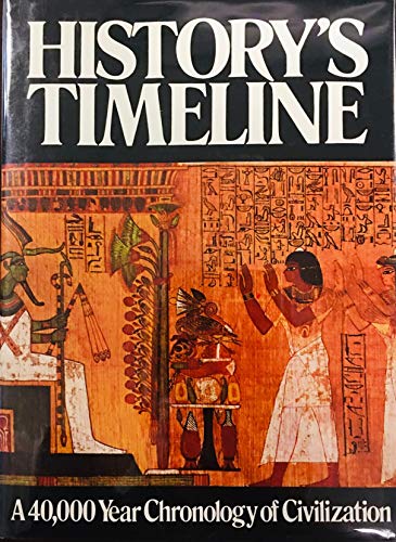 Beispielbild fr History's Timeline : A 40,000 Year Chronology of World Civilization zum Verkauf von Better World Books