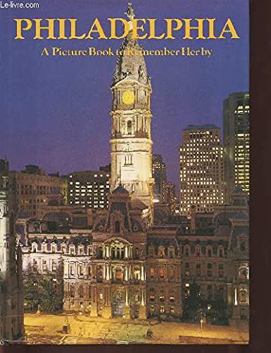 Imagen de archivo de Philadelphia: A Picture Book to Remember Her By a la venta por Gulf Coast Books