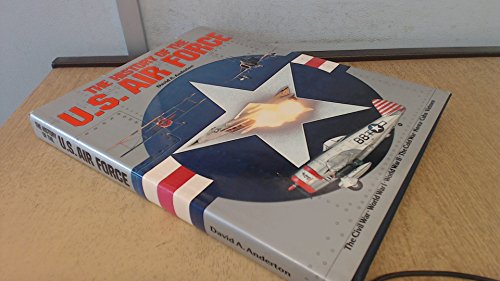 History of the U. S. Air Force. - Anderton, David.