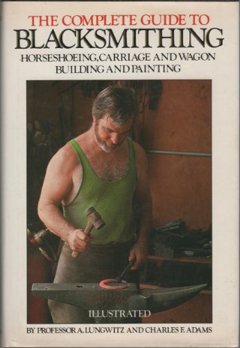 Stock image for The Complete Guide To Blacksmithing for sale by Flying Danny Books