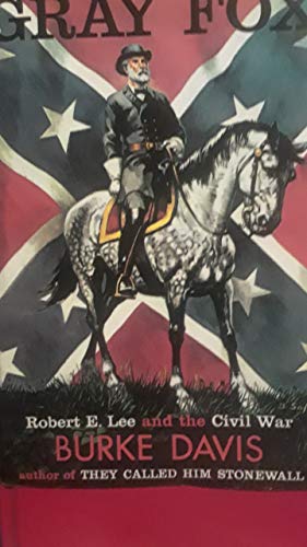 Stock image for Gray Fox: Robert E.Lee and the Civil War for sale by The Red Onion Bookshoppe