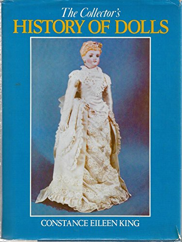 Stock image for The Collector's History Of Dolls for sale by Clausen Books, RMABA
