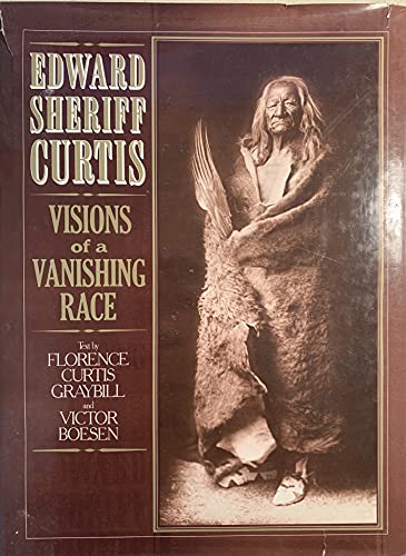 9780517348192: Edward Sheriff Curtis : visions of a vanishing race / text by Florence Curtis Graybill and Victor Boesen ; photographs prepared by Jean-Antony du Lac.