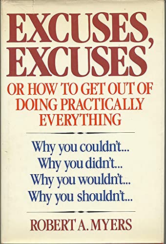 Beispielbild fr Excuses, Excuses or How to Get Out of Doing Practically Everything . . . zum Verkauf von Orion Tech