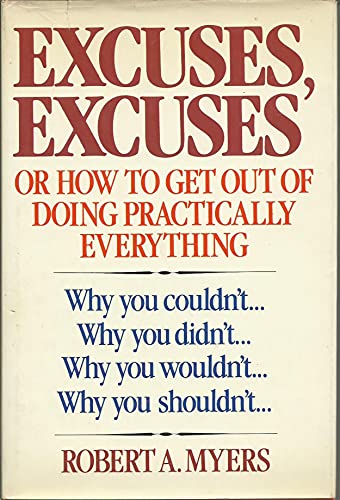 Stock image for Excuses, Excuses or How to Get Out of Doing Practically Everything . . . for sale by Orion Tech