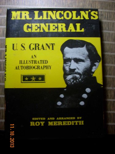 Beispielbild fr Mr. Lincoln's General, U.S. Grant: An Illustrated Autobiography zum Verkauf von Books From California