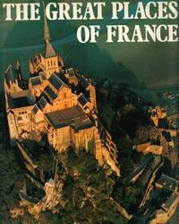 Stock image for The Great Places of France for sale by Better World Books