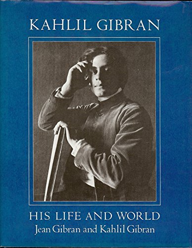 9780517357507: Kahlil Gibran His Life and World