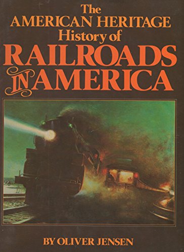 Imagen de archivo de The American Heritage History of Railroads in America a la venta por HPB-Emerald