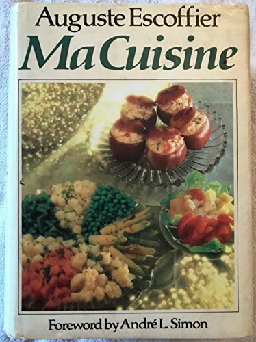 Stock image for Escoffiers Ma Cuisine for sale by Dorothy Meyer - Bookseller