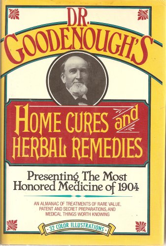 Imagen de archivo de Dr. Goodenough's Home Cures and Herbal Remedies a la venta por Wonder Book