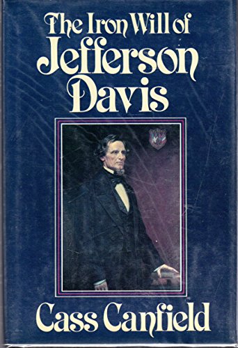 Imagen de archivo de The Iron Will of Jefferson Davis a la venta por Wonder Book