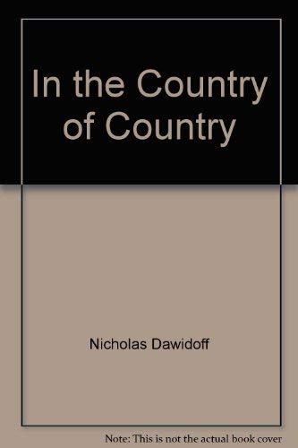 Imagen de archivo de In the Country of Country: People and Places in American Music a la venta por Hawking Books