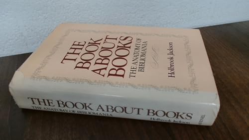 9780517368350: The Book About Books: The Anatomy of Bibliomania by Holbrook Jackson (1988-01-01)