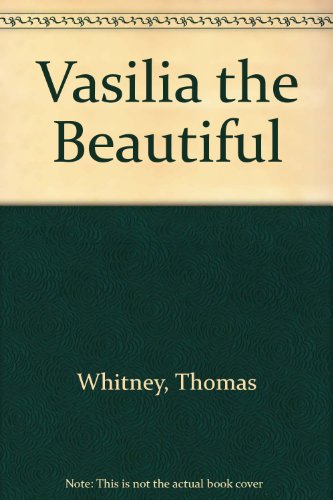 Vasilia the Beautiful (9780517369906) by Thomas P. Whitney; Nonny Hogrogian